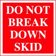 4 x 4 &quot;Do Not Break Down
Skid&quot; Red/White 500/Rl
Price Per Roll