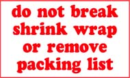 3 x 5 &quot;Do Not Break Shrink Wrap Or Remove Packing List&quot;
